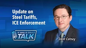 Update on Steel Tariffs, ICE Enforcement